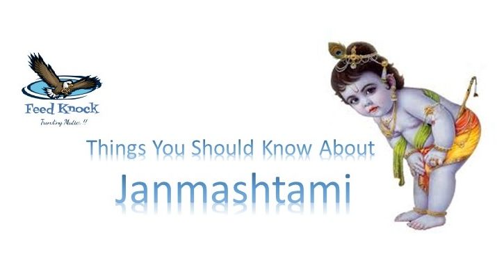 Things You Should Know About Janmashtami