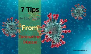 7 Tips to Stay Safe from Coronavirus disease